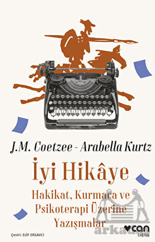 İyi Hikaye: Hakikat, Kurmaca Ve Psikoterapi Üzerine Yazışmalar