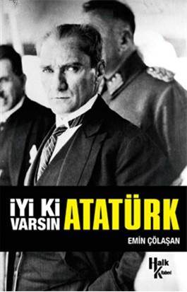 İyi Ki Varsın Atatürk (İmzalı)