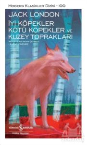 İyi Köpekler Kötü Köpekler Ve Kuzey Toprakları (Ciltli)