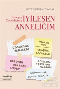 İyileşen Çocukluğum İyileşen Anneliğim