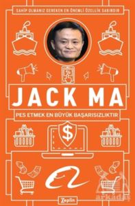 Jack Ma - Pes Etmek En Büyük Başarısızlıktır