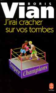 J'irai cracher sur vos tombes