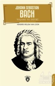 Johann Sebastian Bach Yaşamı Ve Devri