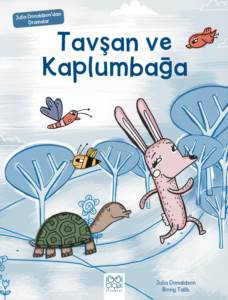 Julia Donaldson'dan Dramalar - Tavşan ve Kaplumbağa