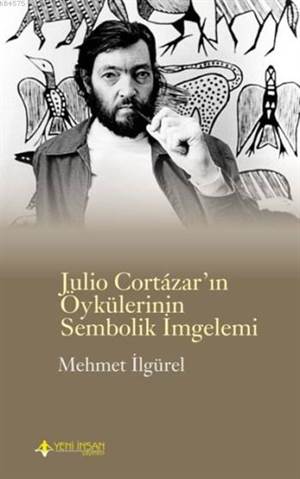 Julio Cortazar'ın Öykülerinin Sembolik İmgelemi