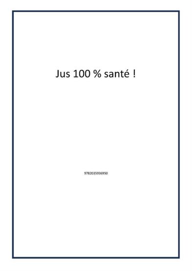 Jus 100 % santé !