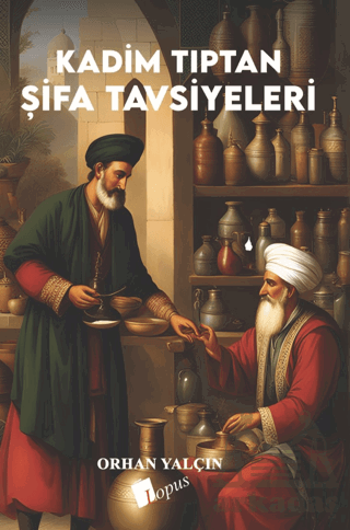 Kadim Tıptan Şifa Tavsiyeleri