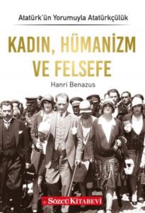 Kadın Hümanizm Ve Felsefe - Atatürkün Yorumuyla Atatürkçülük 7