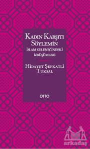 Kadın Karşıtı Söylemin İslam Geleneğindeki İzdüşümleri