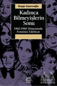 Kadınca Bilmeyişlerin Sonu