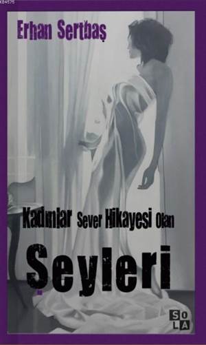 Kadınlar Sever Hikayesi Olan Şeyleri