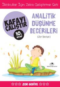 Kafayı Çalıştır 10. Kitap - Analitik Düşünme Becerileri ( Zor Seviye)