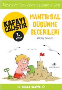 Kafayı Çalıştır 1.Kitap - Mantıksal Düşünme Becerileri (Kolay Seviye)