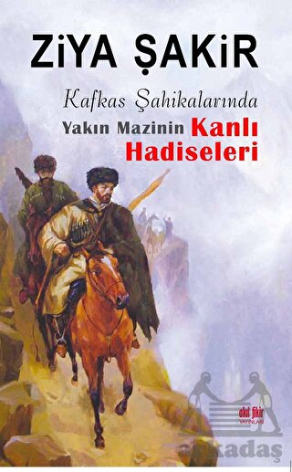 Kafkas Şahikalarında Yakın Mazinin Kanlı Hadiseleri