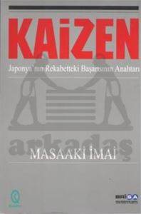 Kaizen Japonyanın Rekabetteki Başarısının Anahtarı