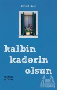 Kalbin Kaderin Olsun