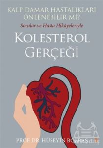 Kalp Damar Hastalıkları Önlenebilir Mi? Sorular Ve Hasta Hikayeleriyle Kolesterol Gerçeği