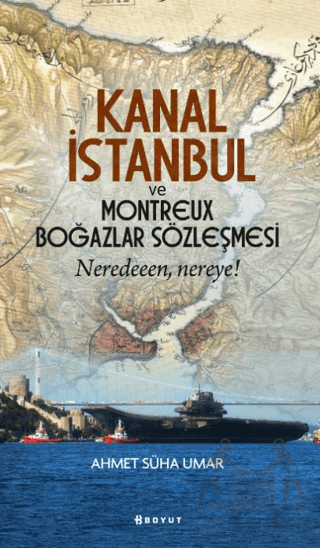 Kanal İstanbul Ve Montreux Boğazlar Sözleşmesi