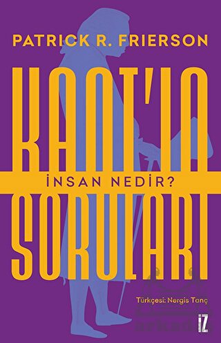 Kant'ın Soruları: İnsan Nedir?