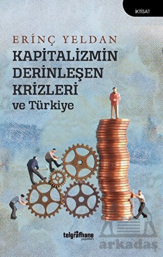 Kapitalizmin Derinleşen Krizleri Ve Türkiye