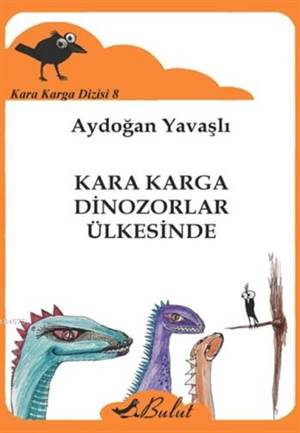 Kara Karga Dinozorlar Ülkesinde; Kara Karga Dizisi-8