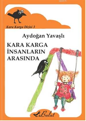 Kara Karga İnsanların Arasında; Kara Karga Dizisi 3, 7+ Yaş