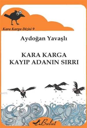 Kara Karga Kayıp Adanın Sırrı; Kara Karga Dizisi-9