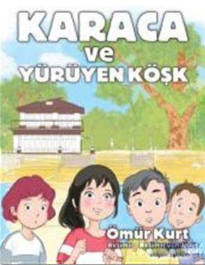 Karaca Ve Yürüyen Köşk