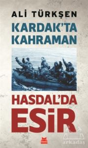 Kardak’Ta Kahraman Hasdal’Da Esir