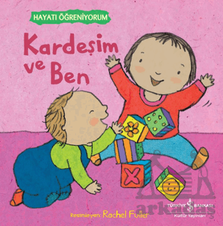 Kardeşim Ve Ben - Hayatı Öğreniyorum