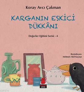 Karganın Eskici Dükkanı; Değerler Eğitimi Serisi-4