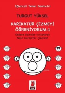 Karikatür Çizmeyi Öğreniyorum - 1; Sadece Daireler Kullanarak Nasıl Karikatür Çizerim?