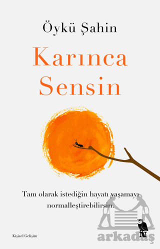 Karınca Sensin