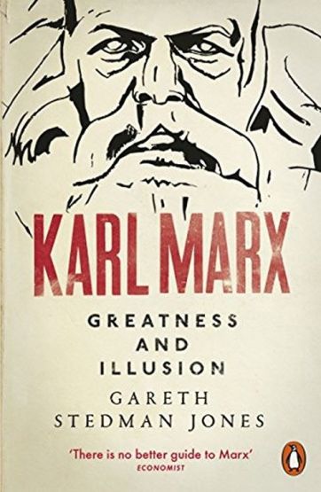 Karl Marx: Greatness And Illusion