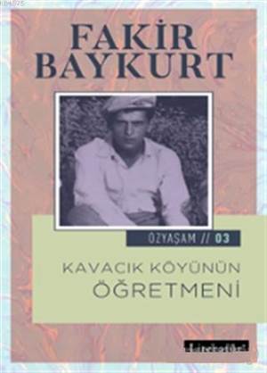 Kavacık Köyünün Öğretmeni; Özyaşam Öyküsü: 03