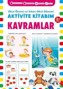 Kavramlar 3+ Yaş - Okul Öncesi Ve Erken Okul Dönemi Aktivite Kitabım