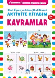 Kavramlar 5+ Yaş - Okul Öncesi Ve Erken Okul Dönemi Aktivite Kitabım