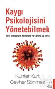 Kaygı Psikolojisini Yönetebilmek