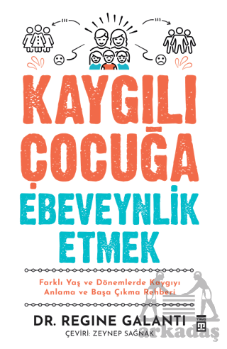 Kaygılı Çocuğa Ebeveynlik Etmek