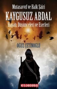 Kaygusuz Abdal: Hayatı Düşünceleri Ve Eserleri - Mutasavvıf Ve Halk Şairi