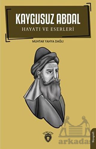 Kaygusuz Abdal - Hayatı Ve Eserleri