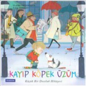 Kayıp Köpek Üzüm (3+ Yaş); Küçük Bir Dostluk Hikayesi