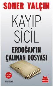 Kayıp Sicil; Erdoğanın Çalınan Dosyası