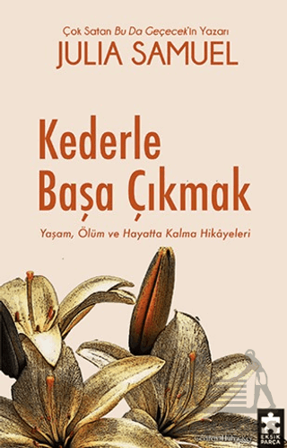 Kederle Başa Çıkmak Yaşam, Ölüm Ve Hayatta Kalma Hikayeleri