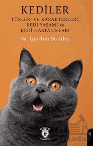 Kediler - Türleri Ve Karakterleri Kedi Yaşamı Ve Kedi Hastalıkları