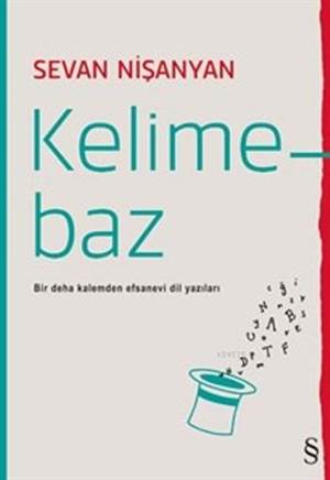 Kelimebaz; Bir Deha Kalemden Efsanevi Dil Yazıları