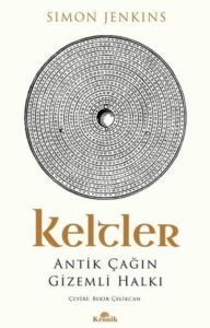 Keltler - Antik Çağın Gizemli Halkı