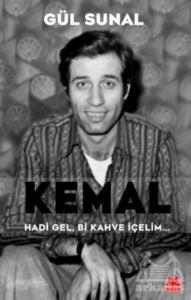 Kemal Hadi Gel, Bi Kahve İçelim...