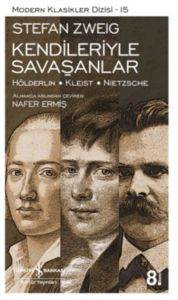 Kendileriyle Savaşanlar; Hölderlin - Kleist - Nietzsche