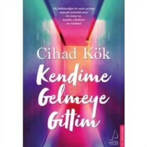 Kendime Gelmeye Gittim